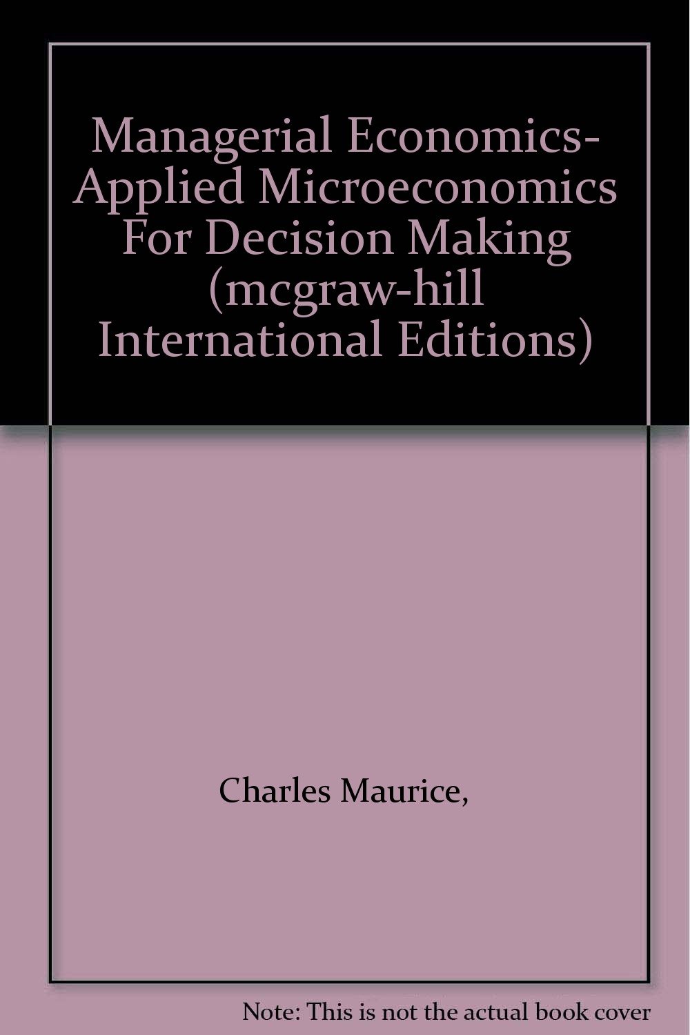 managerial economics applied microeconomics for decision making 6th edition charles maurice, 0071165533,
