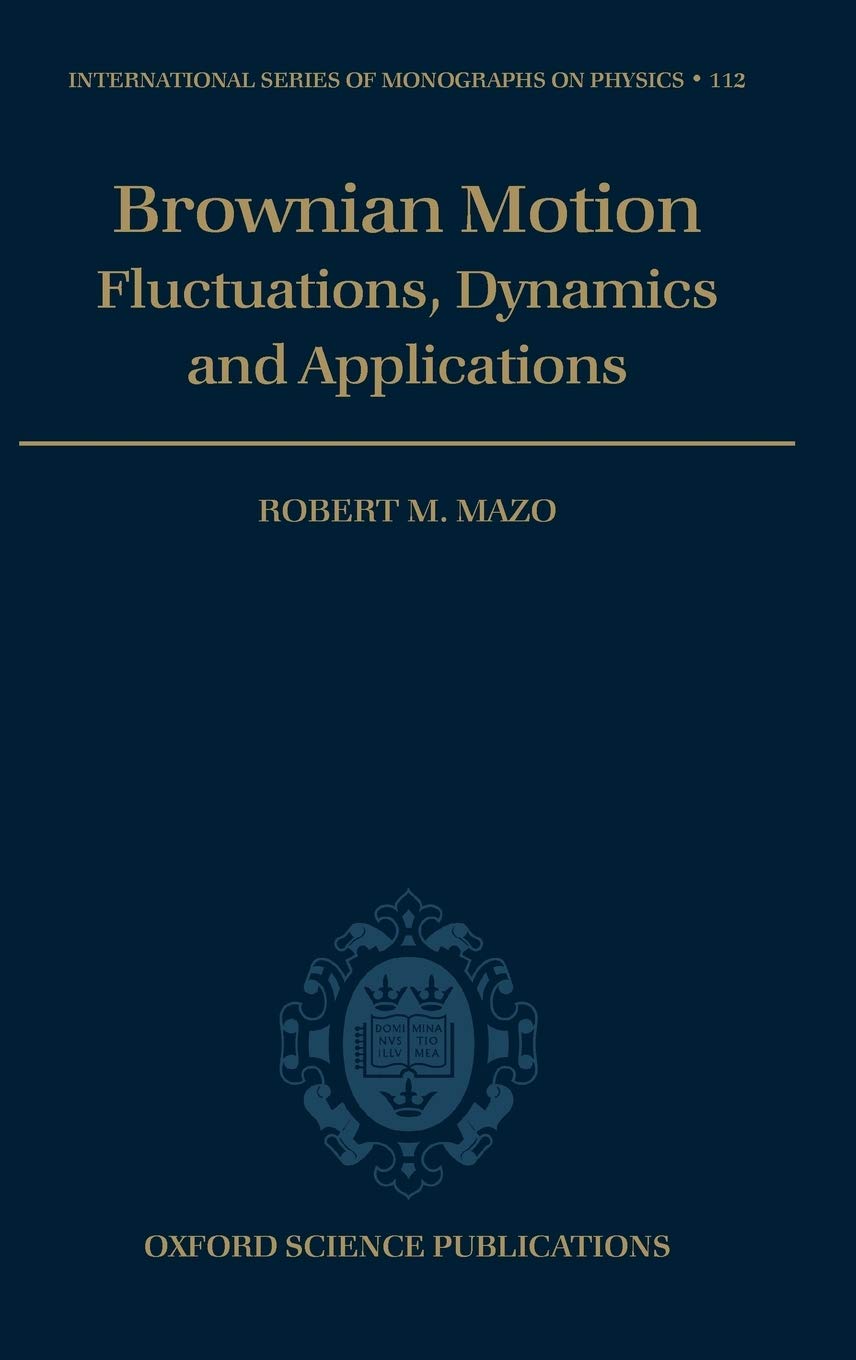 brownian motion flucuations dynamics and applications 1st edition mazo, robert m. 0198515677, 9780198515678