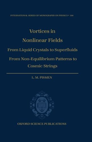 vortices in nonlinear fields from liquid crystals to superfluids from non equilibrium patterns to cosmic
