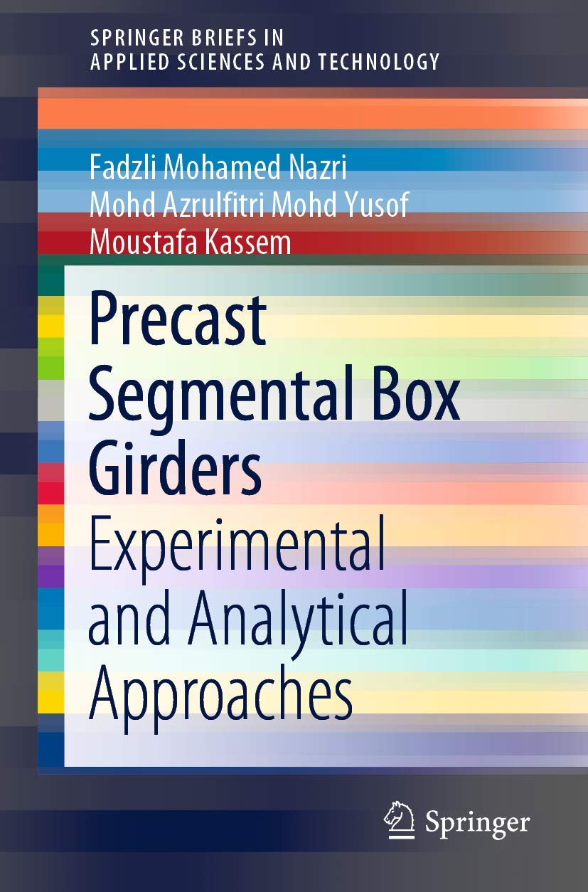 precast segmental box girders experimental and analytical approaches 1st edition mohamed nazri, fadzli, mohd