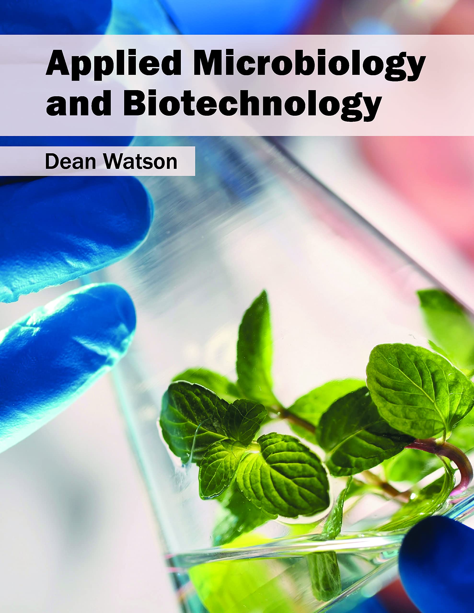 applied microbiology and biotechnology  dean watson 1682862887, 9781682862889