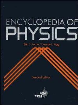encyclopedia of physics 2nd edition rita g. lerner, george l. trigg 0471187194, 9780471187196