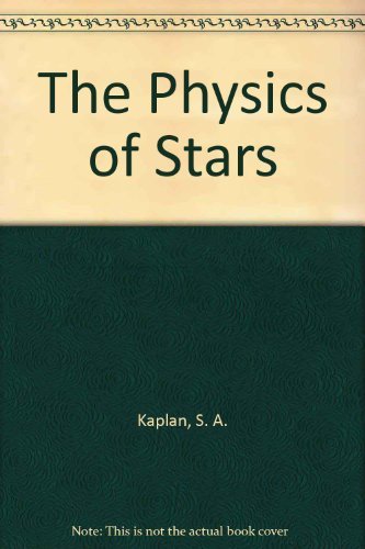 physics of stars text is free of markings edition kaplan, s. a. 0471103276, 9780471103271
