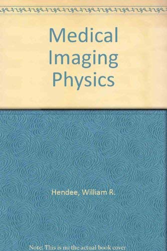 medical imaging physics subsequent edition hendee, william r., ritenour, e. russell 0815142412, 9780815142416