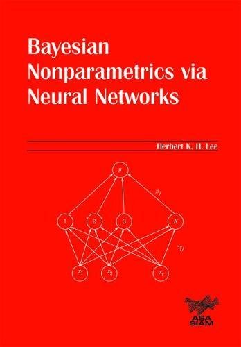 bayesian nonparametrics via neural networks lee, herbert k. h. 0898715636, 9780898715637