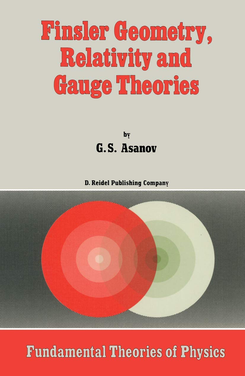 finsler geometry relativity and gauge theories 1st edition asanov, g.s. 9401088535, 9789401088534