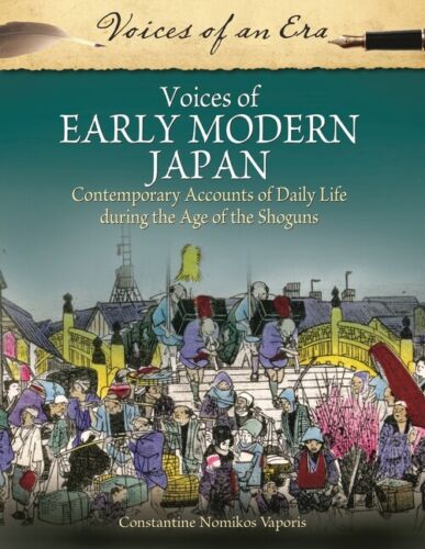 voices of early modern japan contemporary accounts of daily life during th 1st edition not available