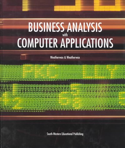 business analysis with computer applications main text 2nd edition weatherwax, jo ann, robert c. 0538681586,