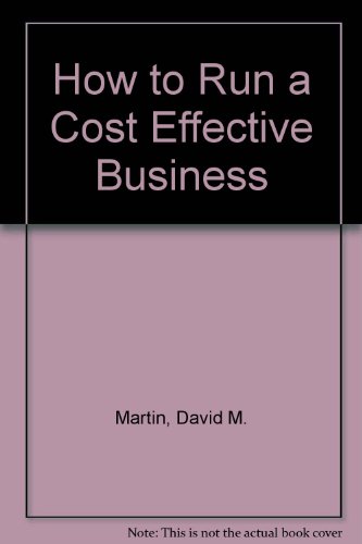 how to run a cost effective business  martin, david m. 1870555627, 9781870555623