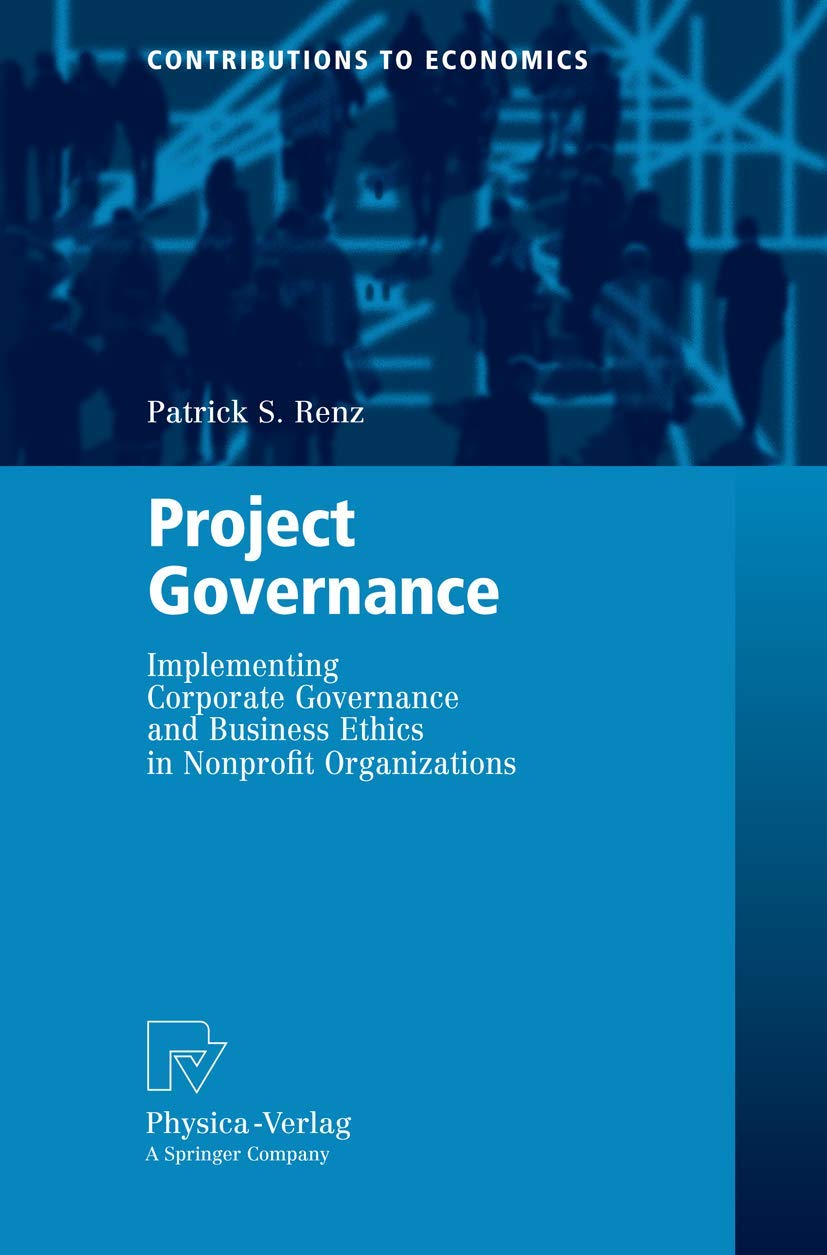 project governance implementing corporate governance and business ethics in nonprofit organizations 2007