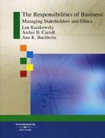 the responsibilities of business managing stakeholders and ethics 2005 edition len karakowsky, archie b.
