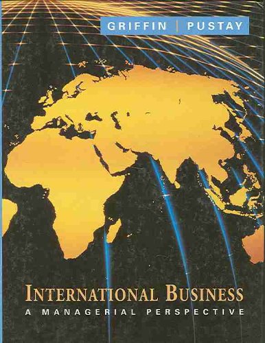international business a managerial perspective 1st edition griffin, ricky w., pustay, michael w. 0201586533,