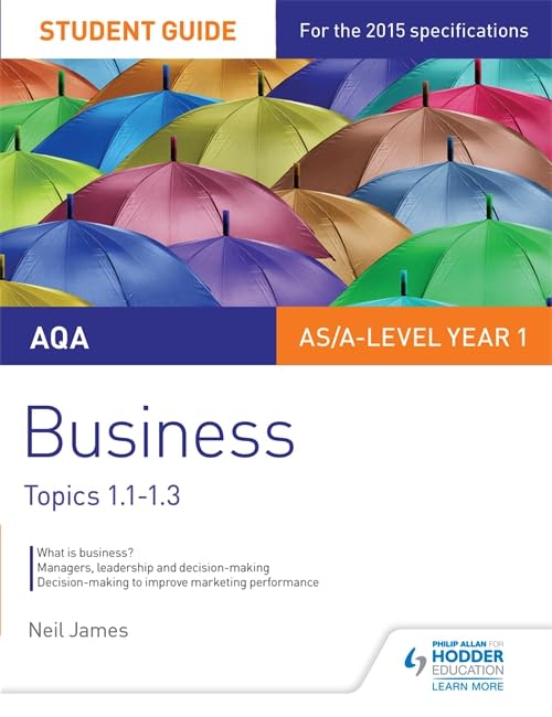 aqa as/a level business student guide 1 topics 1 1 1 3 uk edition james, neil, isobel rollitt 1471843262,