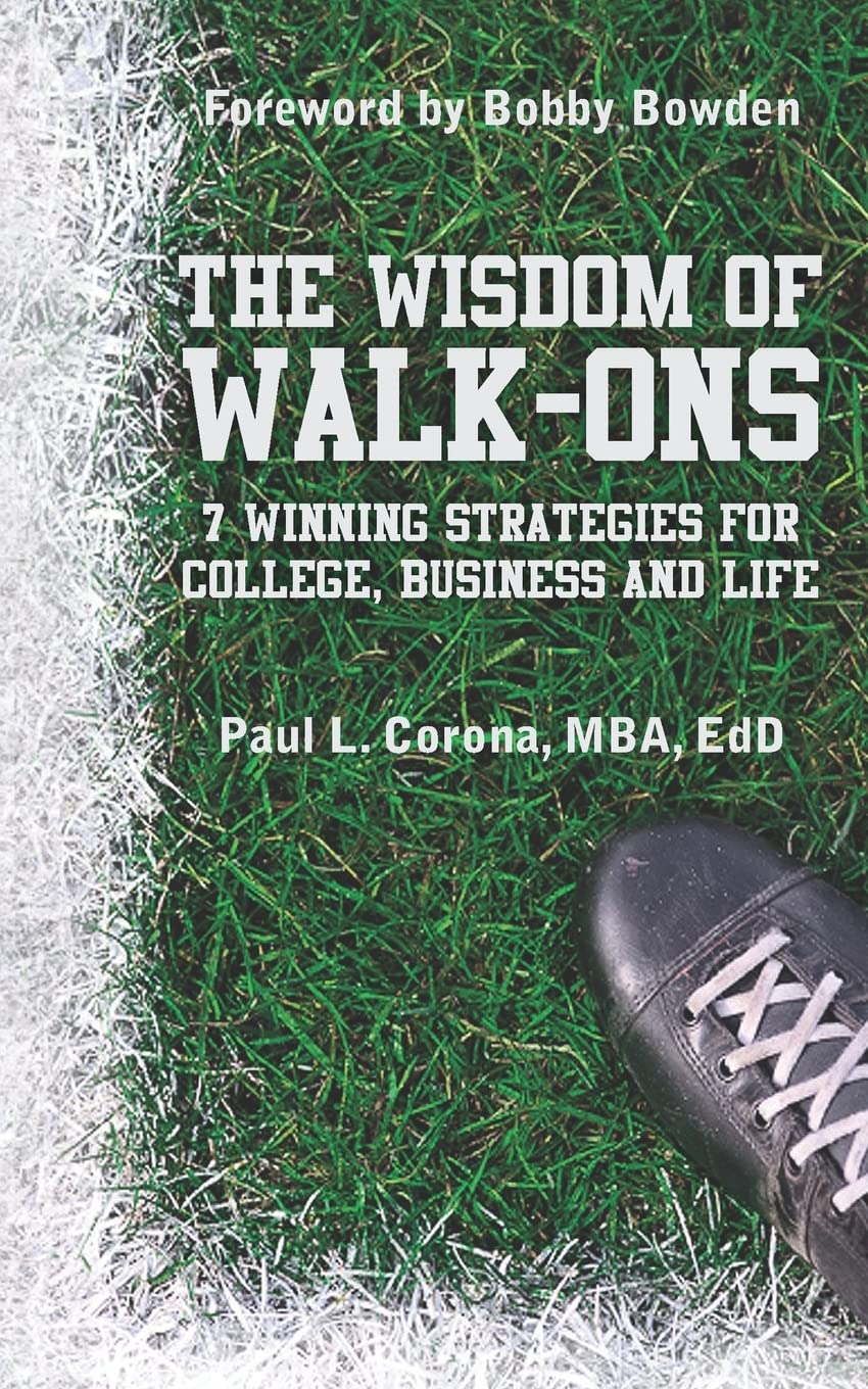 the wisdom of walk ons 7 winning strategies for college business and life  corona, dr. paul l. 1439286442,