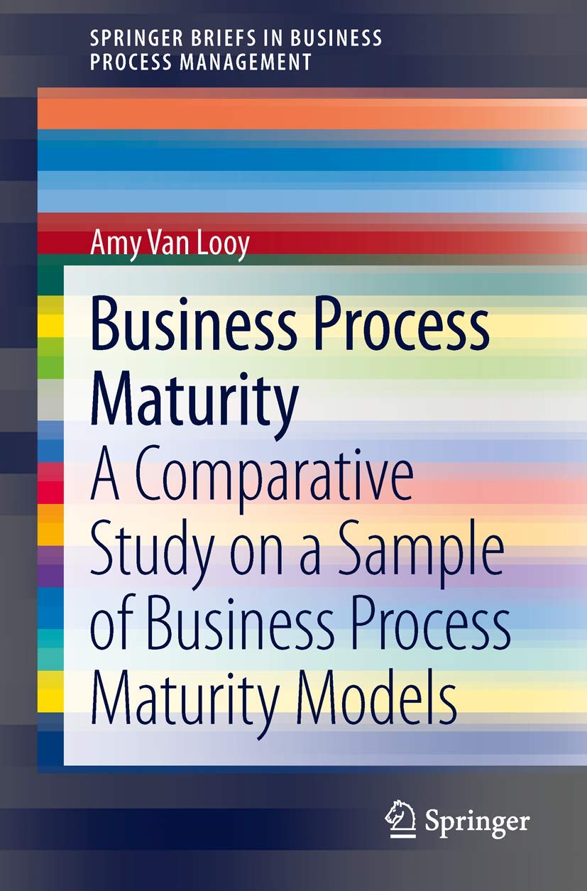 business process maturity a comparative study on a sample of business process maturity models 2014 edition