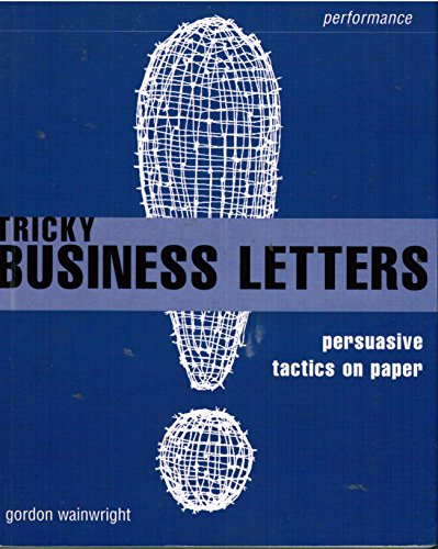 tricky business letters persuasive tactics on paper 2nd edition wainwright, gordon ray, gordon 0273644963,