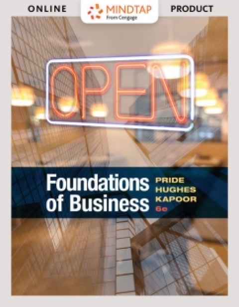 mindtap introduction to business for pride/hughes/kapoors foundations of business 6th edition