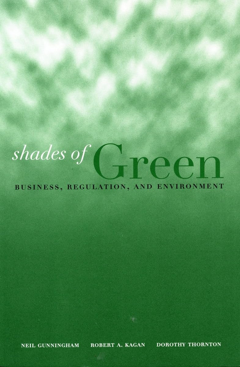 shades of green business regulation and environment 1st edition neil a. gunningham, robert a. kagan, dorothy