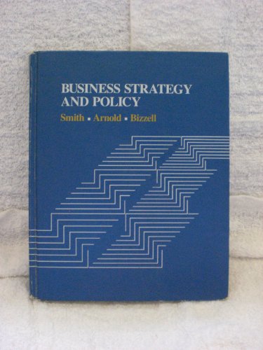 business strategy and policy  smith, garry d., arnold, danny r., bizzell, bobby g. 0395357187, 9780395357187