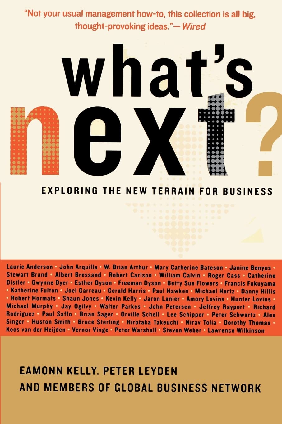 whats next exploring the new terrain for business  kelly, eamonn, peter leyden, members of global business