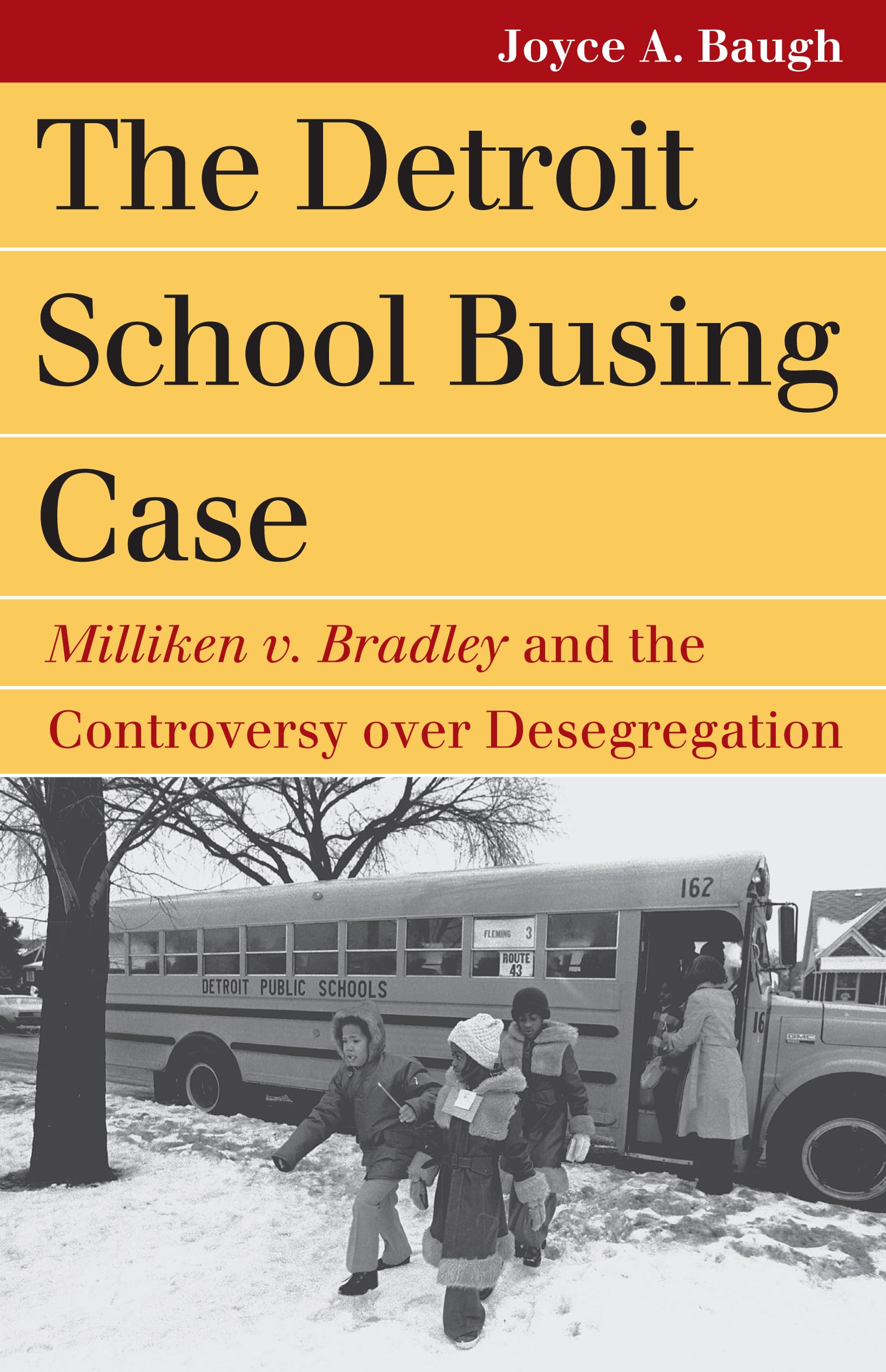 the detroit school busing case milliken v bradley and the controversy over desegregation 1st edition baugh,
