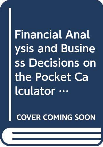 financial analysis and business decisions on the pocket calculator 1st edition smith, jon m 0471801844,