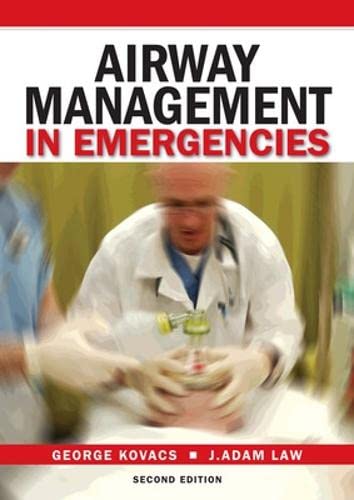 airway management in emergencies 2nd edition george kovacs md, j adam law md 1607951045, 9781607951049