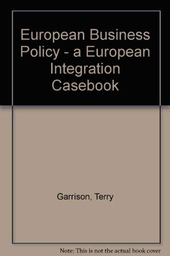 european business policy a european integration casebook 2nd edition terry garrison 1854500260, 9781854500267