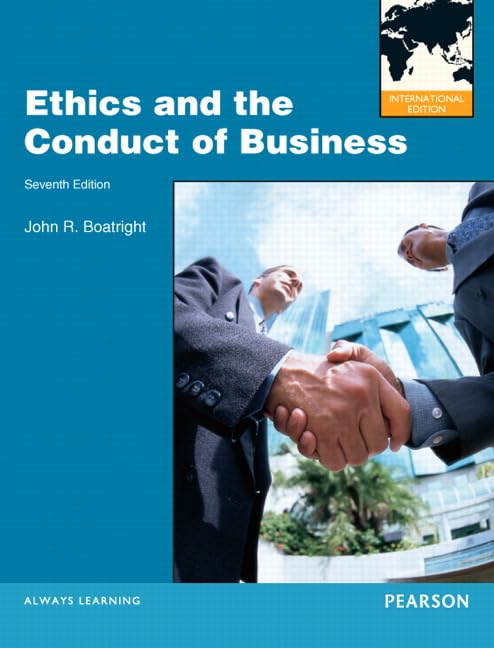ethics and the conduct of business john r boatright 7th edition boatright, john r. 0205207987, 9780205207985