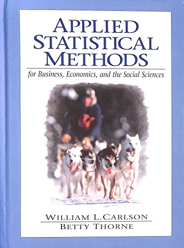 applied statistical methods for business economics and the social sciences 1st edition carlson, william l.,
