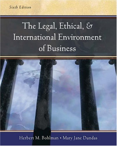 legal ethical and international environment of business 6th edition bohlman, herbert m., dundas, mary jane