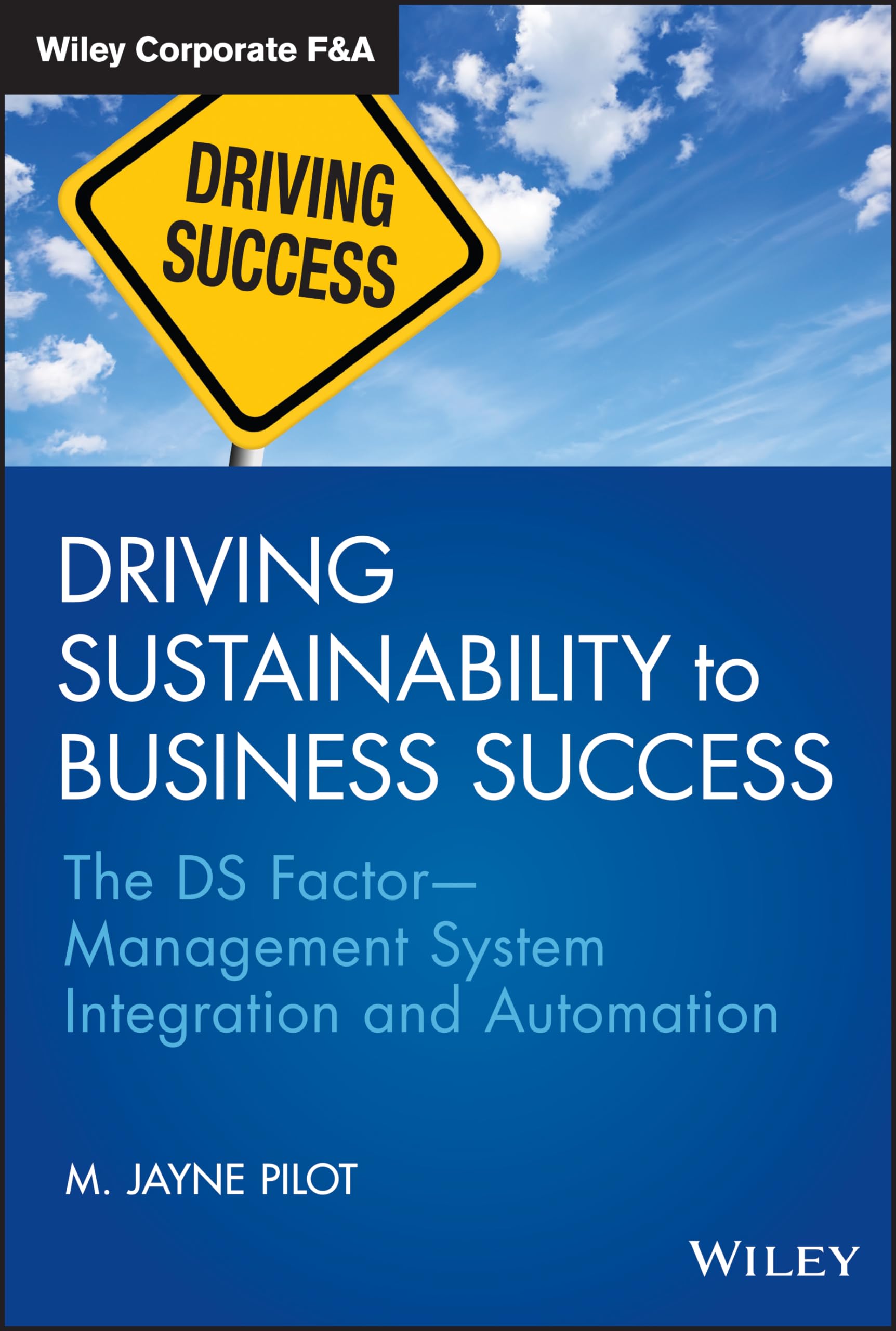 driving sustainability to business success the ds factor management system integration and automation 1st