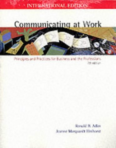 communication at work principles and practice for business and the professions 7th edition adler, ronald b.,