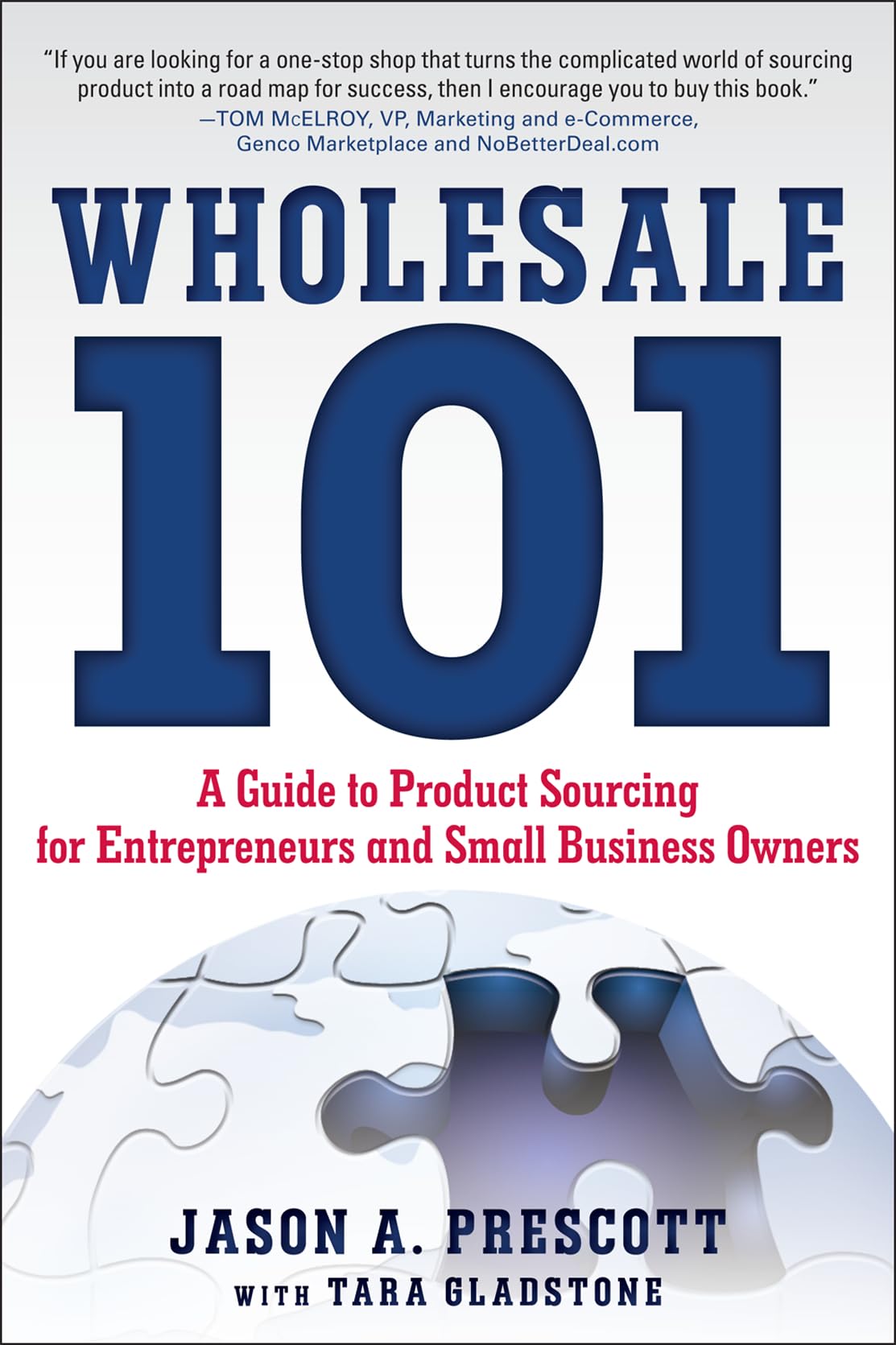 wholesale 101 a guide to product sourcing for entrepreneurs and small business owners a guide to product