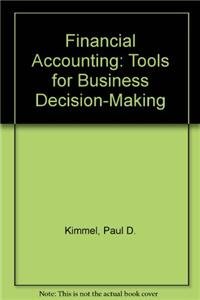 financial accounting tools for business decision making canadian edition kimmel, paul d., weygandt, jerry j.,