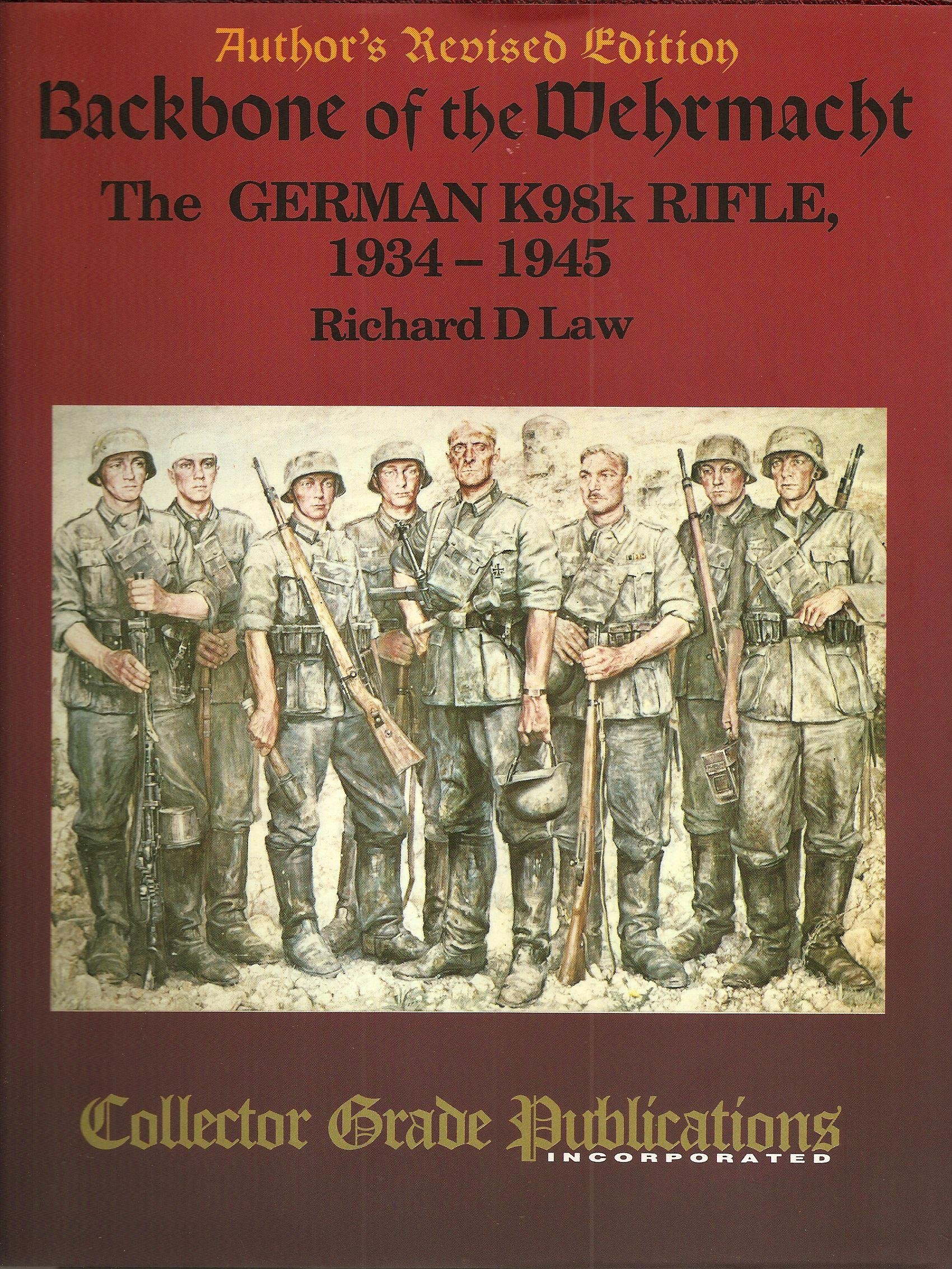 backbone of the wehrmacht german kar98k rifle 1934 45 1st edition law, richard d. 0889351392, 9780889351394