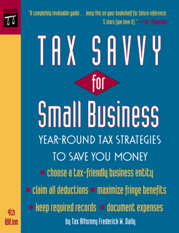 tax savvy for small business year round tax strategies to save you money ed 4th edition dailey, frederick w.
