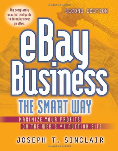 ebay business the smart way maximize your profits on the webs #1 auction site 2nd edition sinclair, joseph t.