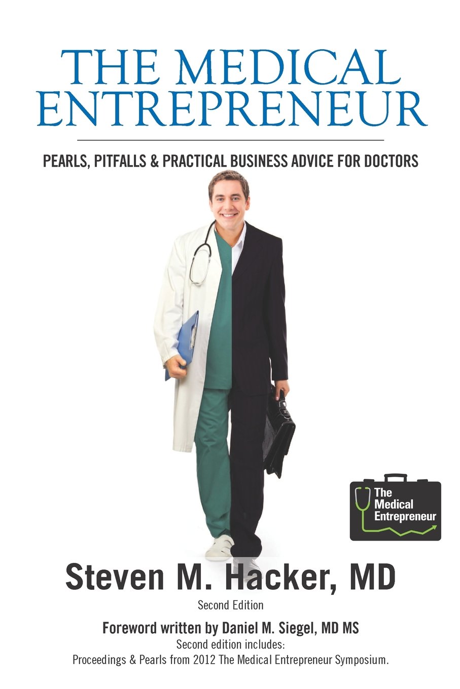 the medical entrepreneur pearls pitfalls and practical business advice for doctors  hacker, md, steven m.,
