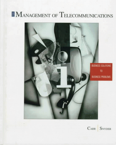 the management of telecommunications business solutions to business problems 1st edition carr, houston h.,