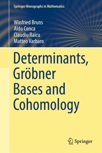 determinants gr bner bases and cohomology 1st edition winfried bruns, aldo conca, claudiu raicu, matteo