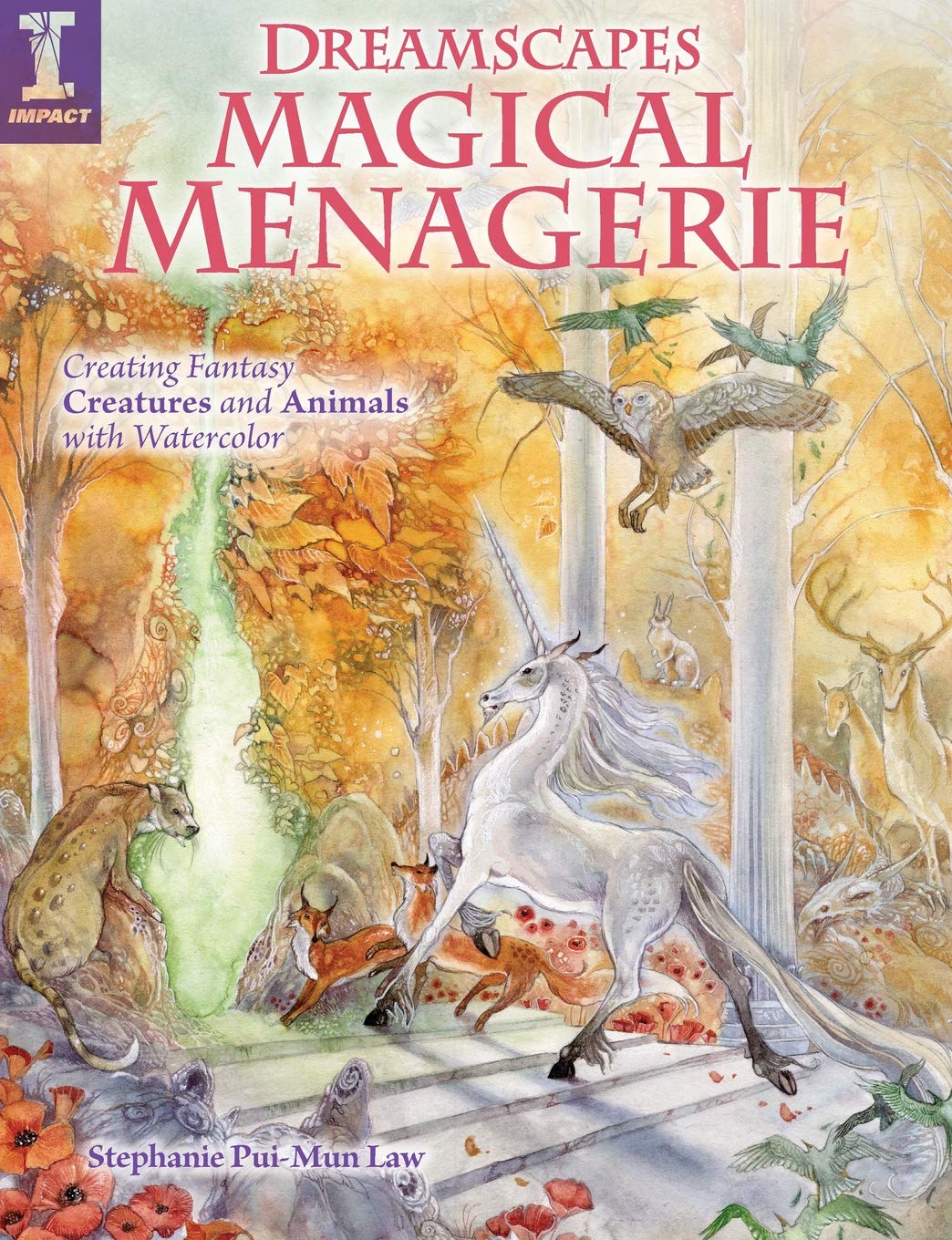 dreamscapes magical menagerie creating fantasy creatures and animals with watercolor  pui mun law, stephanie