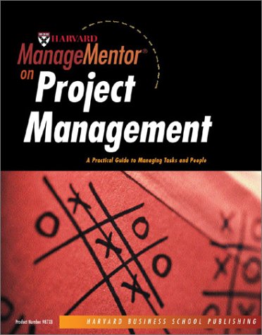 harvard managementor on project management a practical guide to managing tasks and people 1st edition harvard