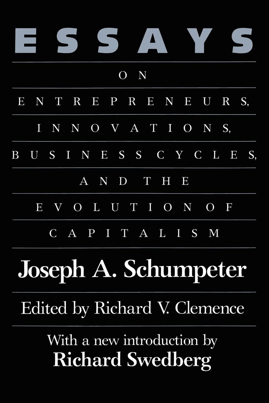essays on entrepreneurs innovations business cycles and the evolution of capitalism 1st edition schumpeter,