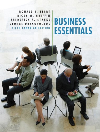 business essentials sixth canadian edition with mybusinesslab 6th edition ebert, ronald j., griffin, ricky