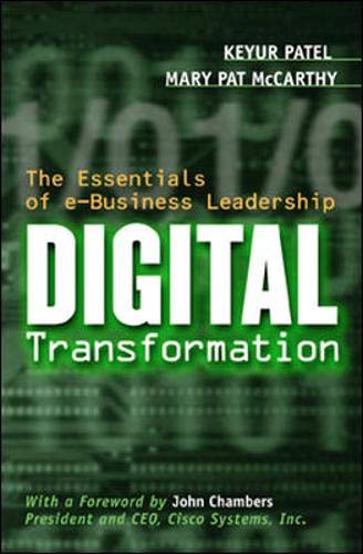 digital transformation the essentials of e business leadership 1st edition patel, keyur, mccarthy, mary pat