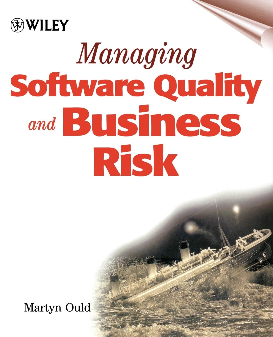 managing software quality and business risk 1st edition ould, martyn a. 047199782x, 9780471997825