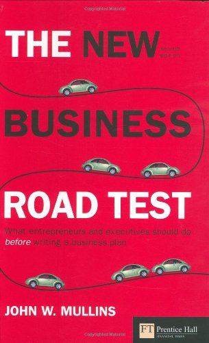 the new business road test what entrepreneurs and executives should do before writing a business plan 2nd