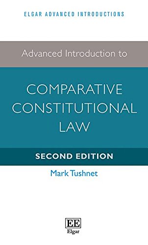 advanced introduction to comparative constitutional law 2nd edition mark tushnet 1786437201, 9781786437204