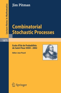 combinatorial stochastic processes 1st edition jim pitman 354030990x, 9783540309901